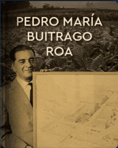 Pedro María Buitrago Roa. Visionario, fundador de empresas e industrias