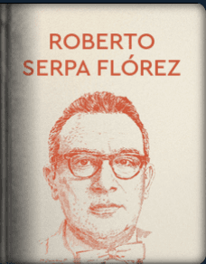 Roberto Serpa Flórez - Medico humanitario y humanista (1925-2019)